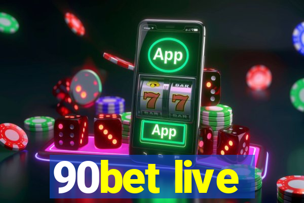 90bet live